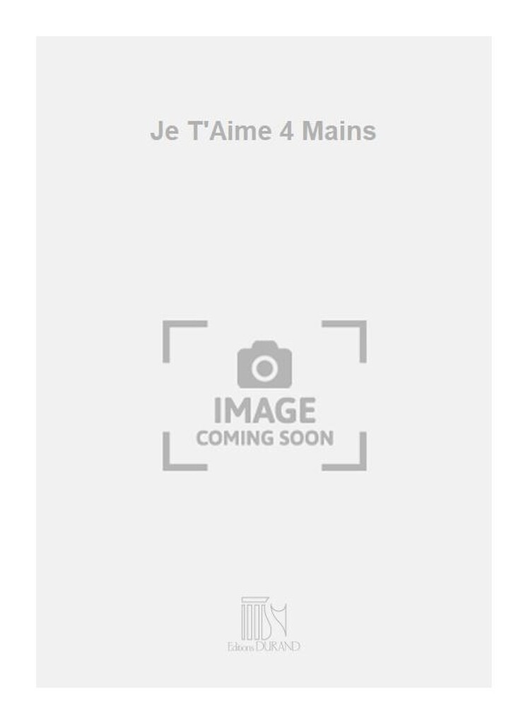 Je T'Aime 4 Mains